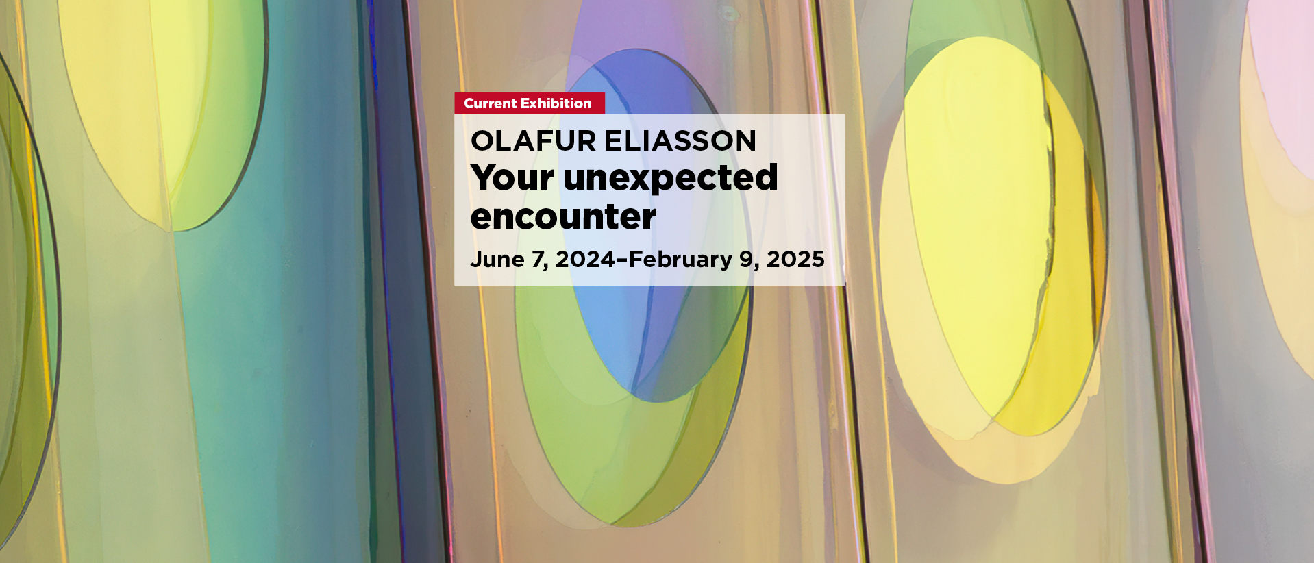 Olafur Eliasson: Your unexpected encounter
