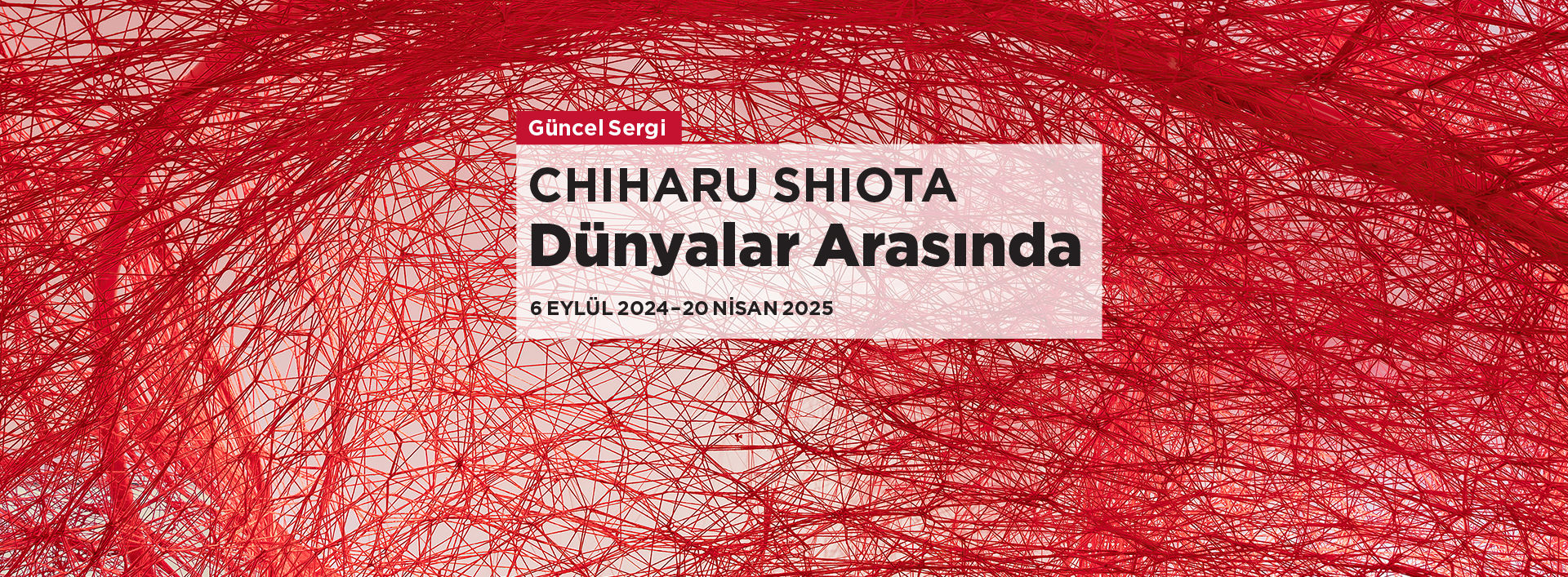 "Chiharu Shiota: Dünyalar Arasında" slider web